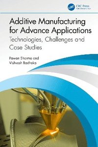 bokomslag Additive Manufacturing for Advance Applications