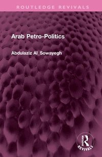 bokomslag Arab Petro-Politics