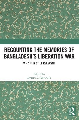 bokomslag Recounting the Memories of Bangladeshs Liberation War
