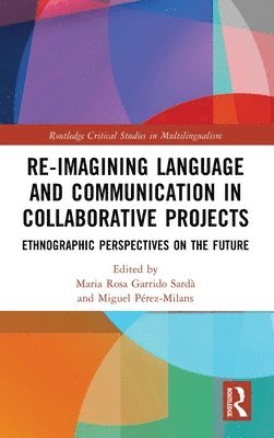 bokomslag Re-imagining Language and Communication in Collaborative Projects