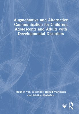 bokomslag Augmentative and Alternative Communication for Children, Adolescents and Adults with Developmental Disorders