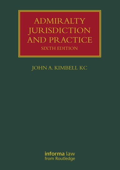 John A. Kimbell KC - Admiralty Jurisdiction and Practice, Inbunden