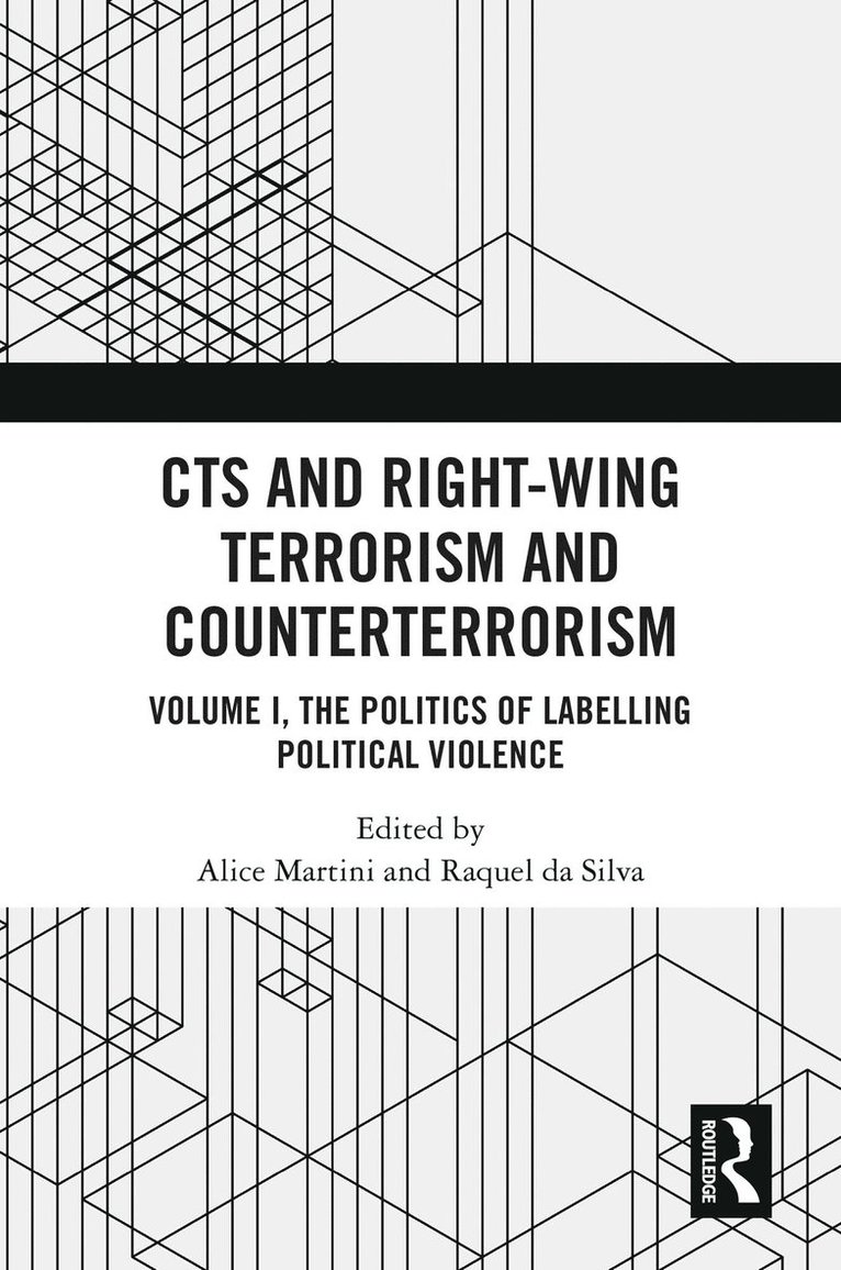Alice Martini, Raquel da Silva, Spain) Martini, Alice (Universidad Complutense de Madrid, Portugal) da Silva, Raquel (University of Coimbra, Raquel Da Silva - CTS and Right-Wing Terrorism and Counterterrorism, Häftad