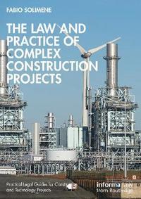 bokomslag Law and Practice of Complex Construction Projects
