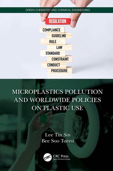 Tin Sin Lee, Soo Tueen Bee - Microplastics Pollution and Worldwide Policies on Plastic Use, Inbunden