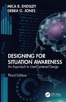 Mica R. Endsley, Debra G. Jones, USA) Endsley, Mica R. (SA Technologies - Designing for Situation Awareness, Häftad