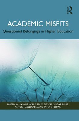 bokomslag Academic Misfits: Questioned Belongings in Higher Education