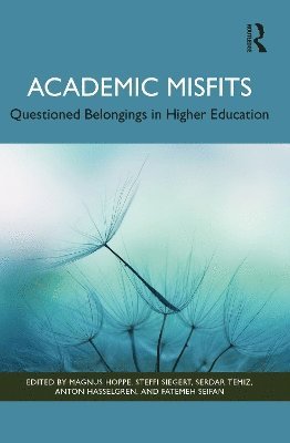 Academic Misfits: Questioned Belongings in Higher Education 1