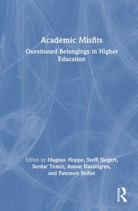 bokomslag Academic Misfits: Questioned Belongings in Higher Education