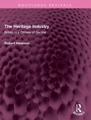 Robert Hewison - Heritage Industry, Häftad
