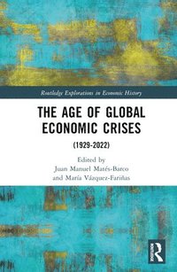 bokomslag The Age of Global Economic Crises
