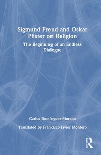 bokomslag Sigmund Freud and Oskar Pfister on Religion