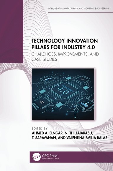 Ahmed A. Elngar, N. Thillaiarasu, T. Saravanan, Valentina Emilia Balas - Technology Innovation Pillars for Industry 4.0, Häftad