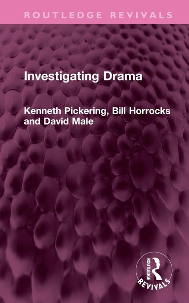 Kenneth Pickering, Bill Horrocks, David Male - Investigating Drama, Inbunden
