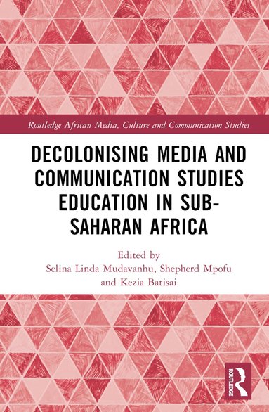 bokomslag Decolonising Media and Communication Studies Education in Sub-Saharan Africa