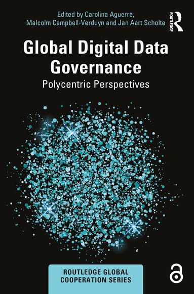 Carolina Aguerre, Malcolm Campbell-Verduyn, Jan Aart Scholte - Global Digital Data Governance, Häftad
