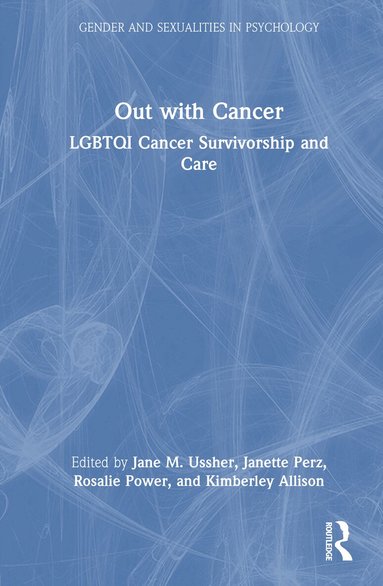 Jane M. Ussher, Janette Perz, Rosalie Power, Kimberley Allison - Out with Cancer, Inbunden