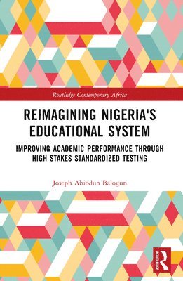 Joseph A. Balogun, USA) Balogun, Joseph A. (Chicago State University - Reimagining Nigeria's Educational System, Häftad