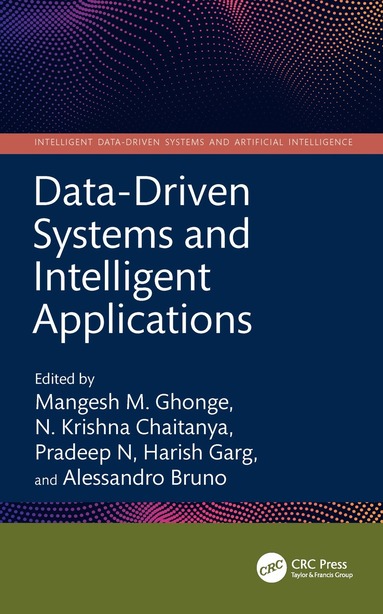 Mangesh M. Ghonge, N. Krishna Chaitanya, Pradeep N, Harish Garg, Alessandro Bruno - Data-Driven Systems and Intelligent Applications, Häftad