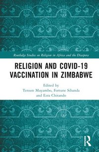bokomslag Religion and COVID-19 Vaccination in Zimbabwe