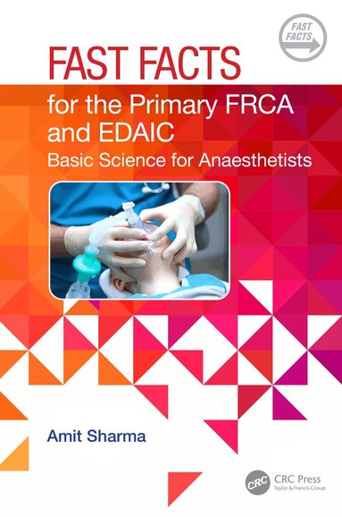 Amit Sharma - Fast Facts for the Primary FRCA and EDAIC, Häftad
