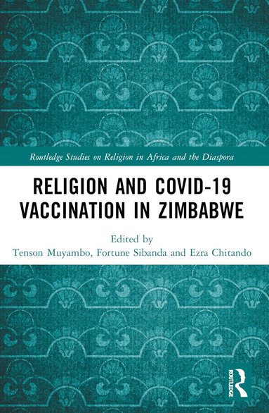 Tenson Muyambo, Fortune Sibanda, Ezra Chitando - Religion and COVID-19 Vaccination in Zimbabwe, Häftad