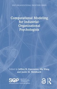 bokomslag Computational Modeling for Industrial-Organizational Psychologists
