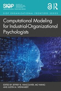 bokomslag Computational Modeling for Industrial-Organizational Psychologists