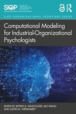 Computational Modeling for Industrial-Organizational Psychologists 1