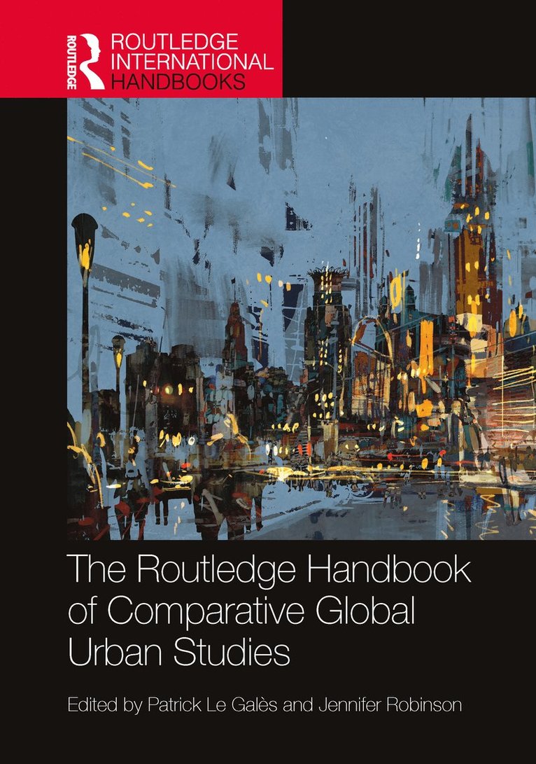 Patrick Le Galès, Jennifer Robinson, Patrick Le Gales - Routledge Handbook of Comparative Global Urban Studies, Häftad