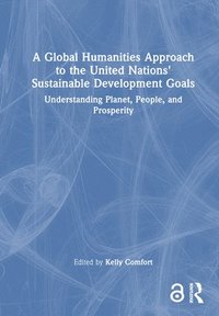 bokomslag A Global Humanities Approach to the United Nations' Sustainable Development Goals