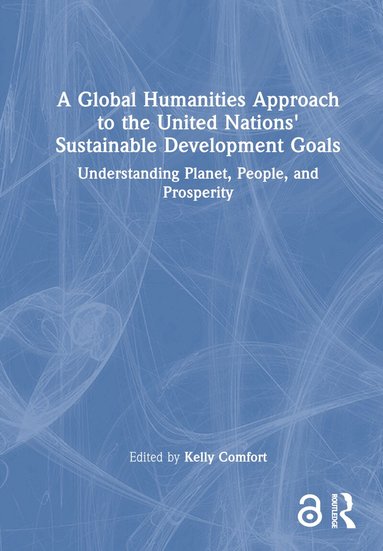 Kelly Comfort - Global Humanities Approach to the United Nations' Sustainable Development Goals, Inbunden