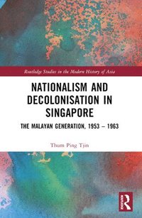 bokomslag Nationalism and Decolonisation in Singapore