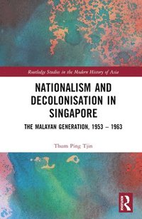 bokomslag Nationalism and Decolonisation in Singapore