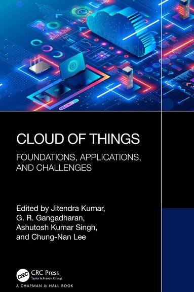 Jitendra Kumar, G. R. Gangadharan, Ashutosh Kumar Singh, Chung-Nan Lee - Cloud of Things, Inbunden