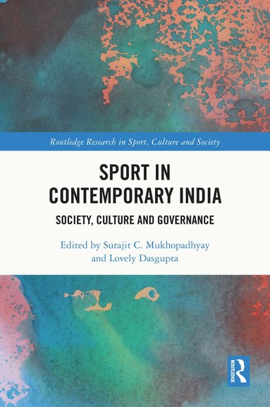 Surajit C. Mukhopadhyay, Lovely Dasgupta - Sport in Contemporary India, Inbunden