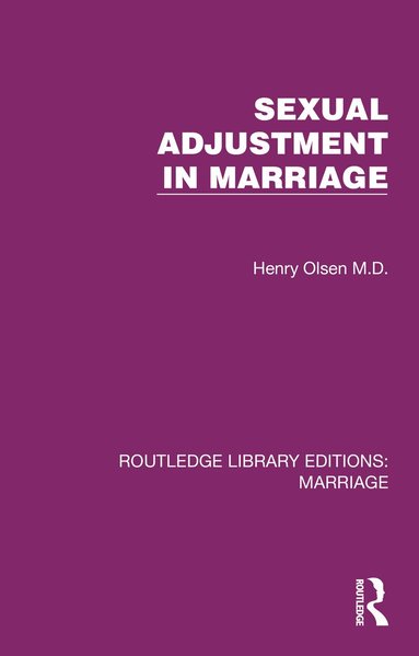 Henry Olsen - Sexual Adjustment in Marriage, Inbunden