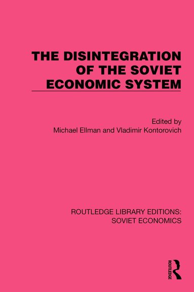 Michael Ellman, Vladimir Kontorovich - Disintegration of the Soviet Economic System, Inbunden