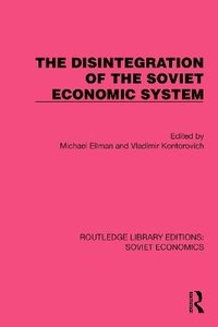 bokomslag The Disintegration of the Soviet Economic System