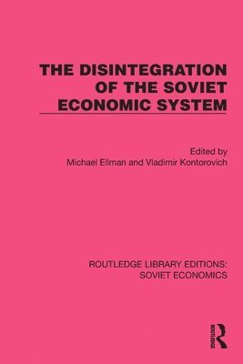 Michael Ellman, Vladimir Kontorovich - Disintegration of the Soviet Economic System, Häftad