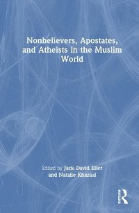 bokomslag Nonbelievers, Apostates, and Atheists in the Muslim World