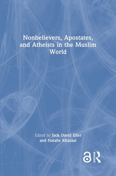 bokomslag Nonbelievers, Apostates, and Atheists in the Muslim World