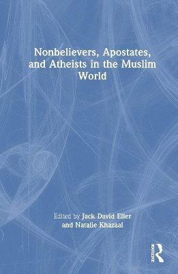 Nonbelievers, Apostates, and Atheists in the Muslim World 1