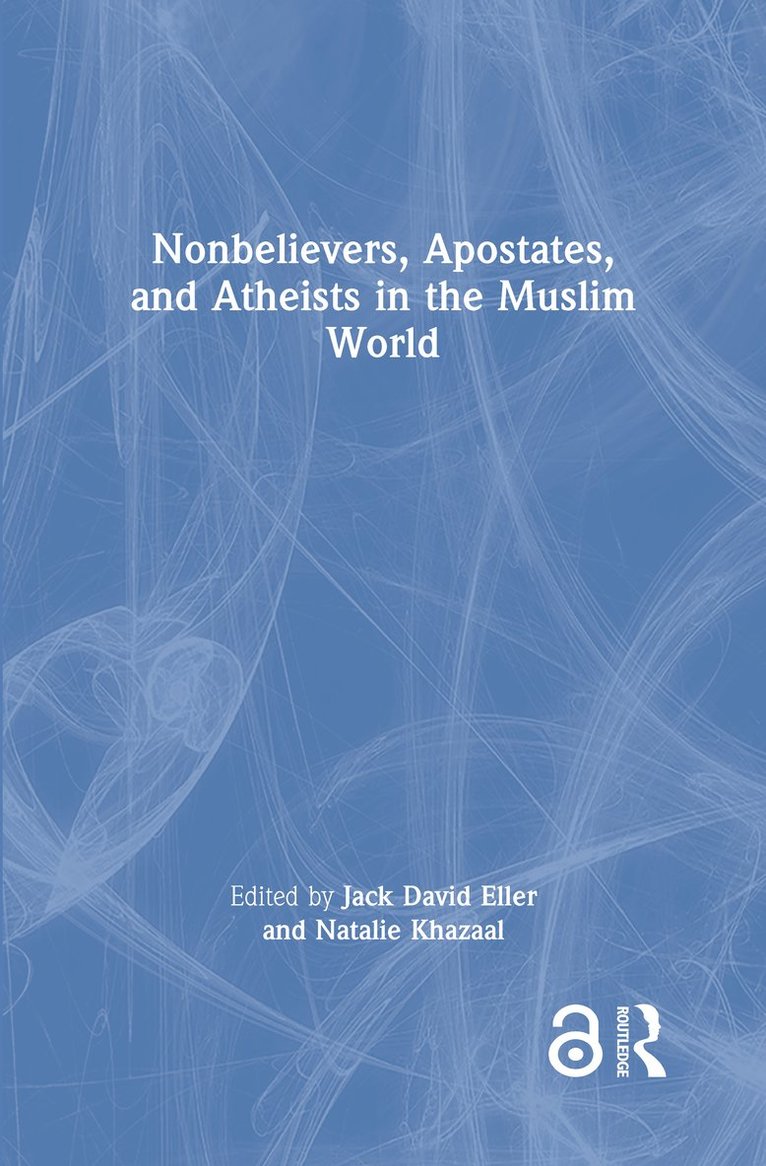 Nonbelievers, Apostates, and Atheists in the Muslim World 1