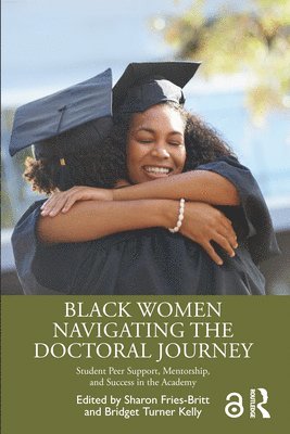 Black Women Navigating the Doctoral Journey 1