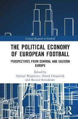 bokomslag The Political Economy of European Football