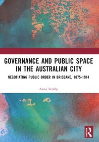 bokomslag Governance and Public Space in the Australian City