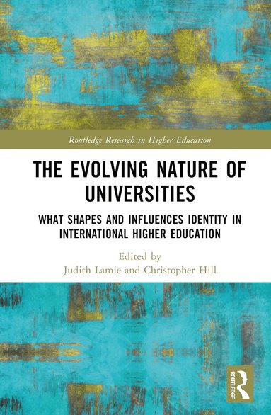 Judith Lamie, Christopher Hill - Evolving Nature of Universities, Inbunden