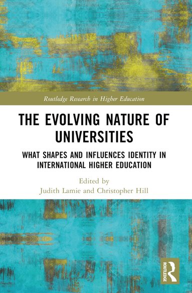 Judith Lamie, Christopher Hill - Evolving Nature of Universities, Häftad