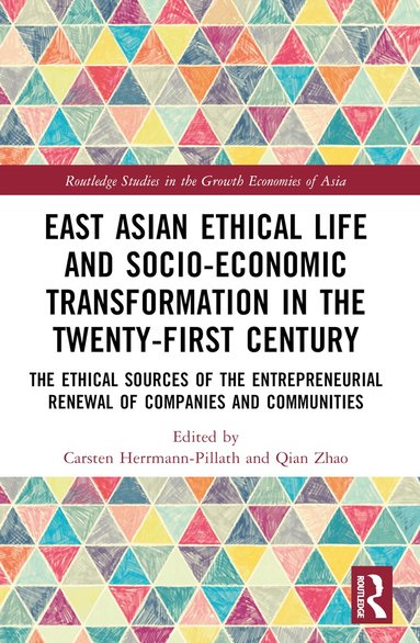 Carsten Herrmann-Pillath, Qian Zhao - East Asian Ethical Life and Socio-Economic Transformation in the Twenty-First Century, Häftad